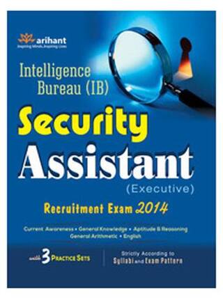 Arihant Intelligence Bureau (IB) SECURITY ASSISTANT (Execitive) Recruitment Exam 